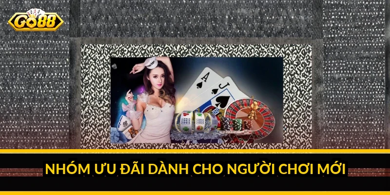 Khuyến mãi Go88 - tổng hợp các gói ưu đãi và thưởng thành viên Nhóm ưu đãi dành cho người chơi mới